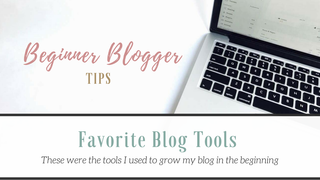 Favorite Blog Tools as a Beginner Blogger