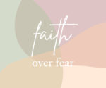 faith over fear widget