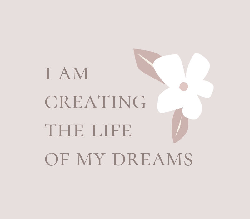 i am creating the life of my dreams soft neutral widget. motivational quotes. vision board quotes.